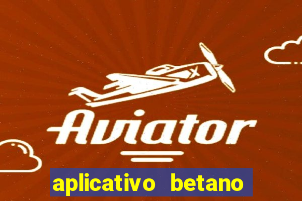 aplicativo betano para baixar