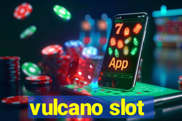 vulcano slot