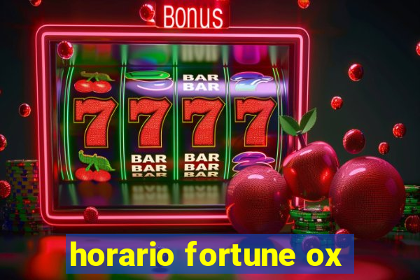 horario fortune ox