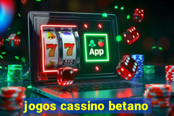 jogos cassino betano