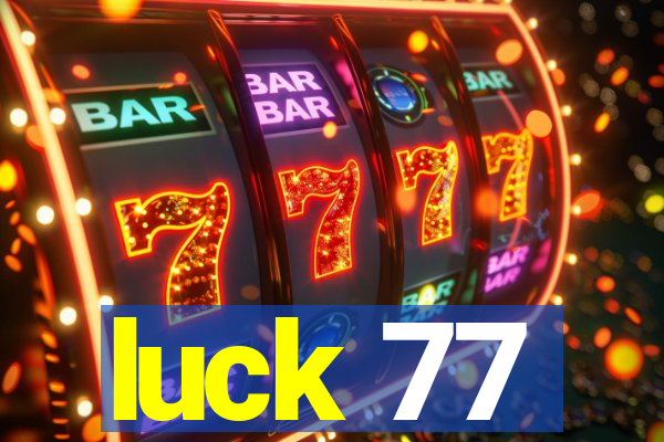 luck 77