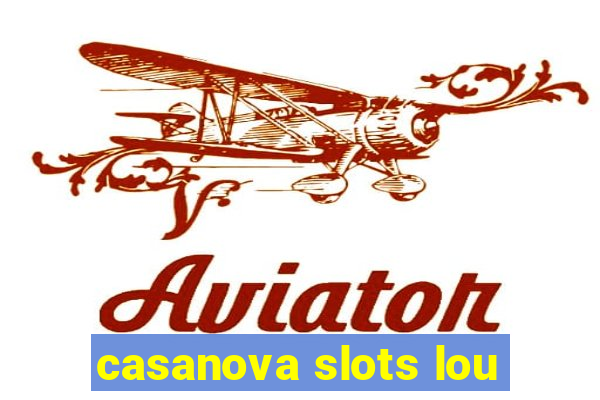 casanova slots lou