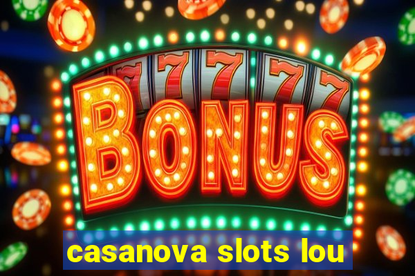 casanova slots lou