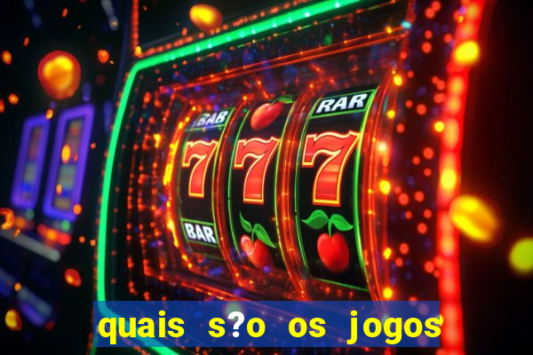 quais s?o os jogos do momento