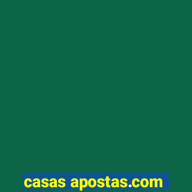 casas apostas.com