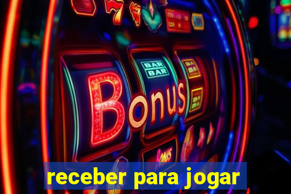 receber para jogar