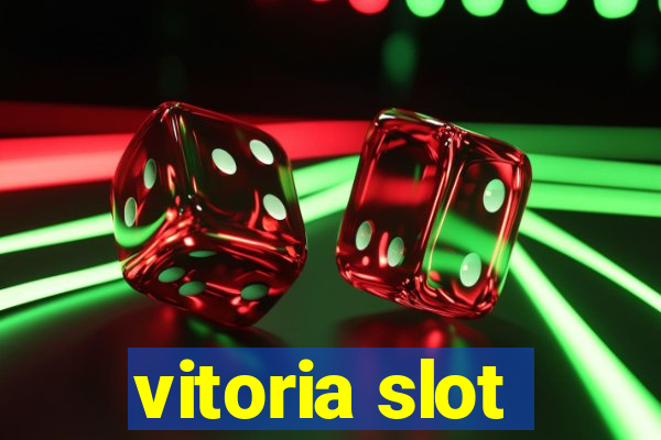 vitoria slot