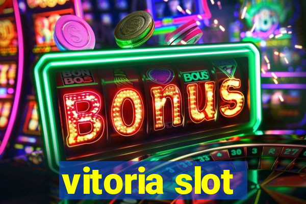 vitoria slot