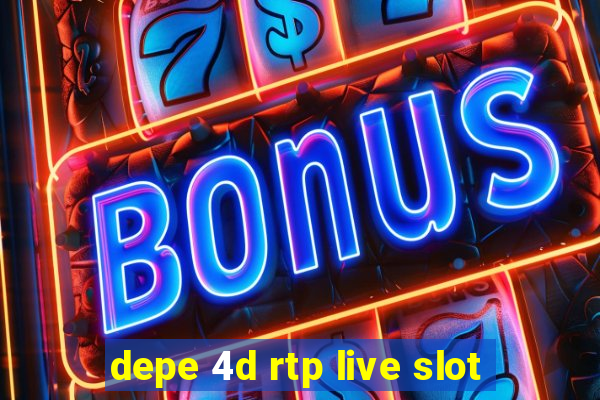 depe 4d rtp live slot