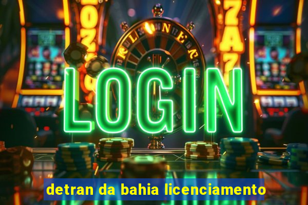 detran da bahia licenciamento