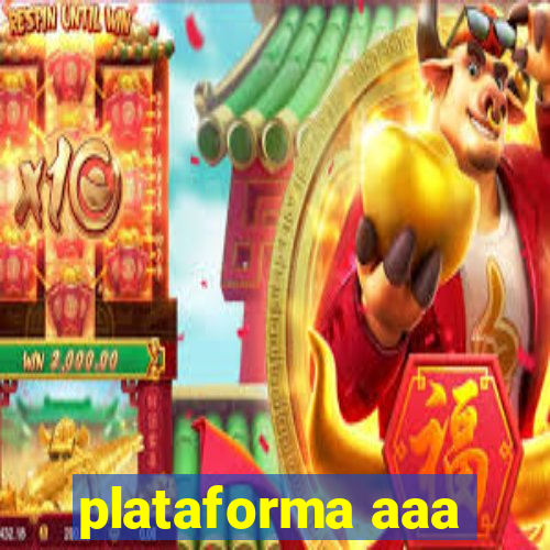 plataforma aaa