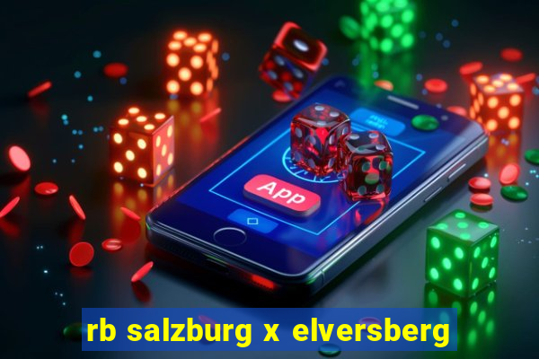 rb salzburg x elversberg