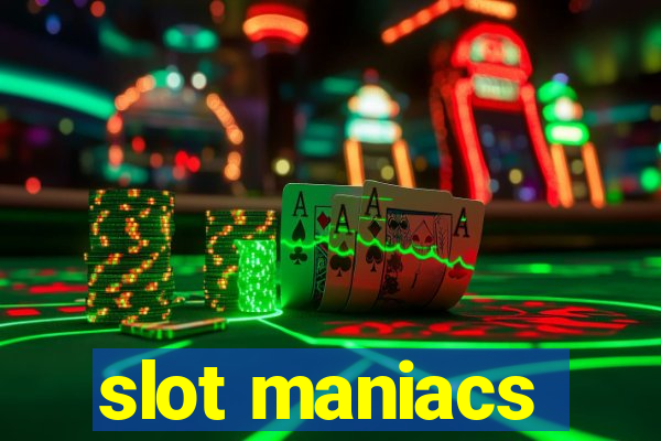 slot maniacs