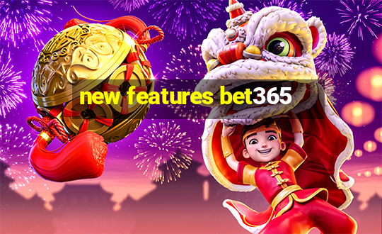 new features bet365