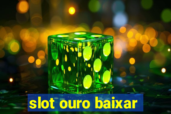 slot ouro baixar