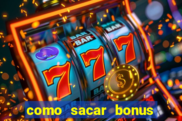 como sacar bonus galera bet