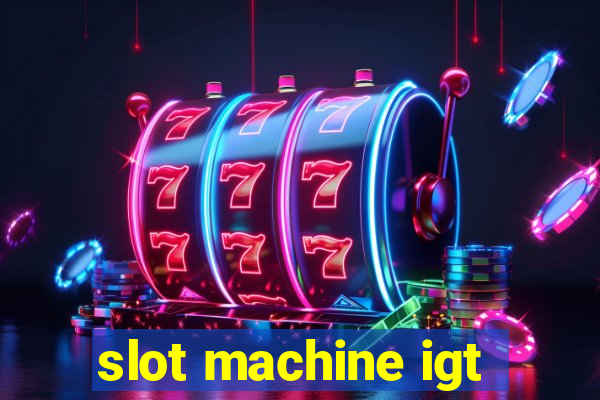 slot machine igt