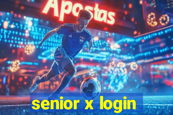 senior x login