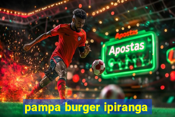 pampa burger ipiranga