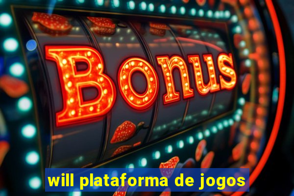 will plataforma de jogos