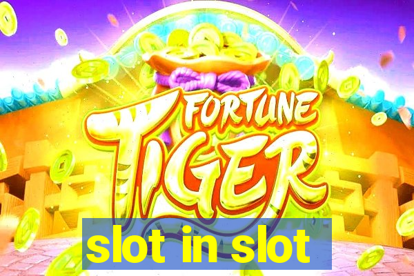 slot in slot