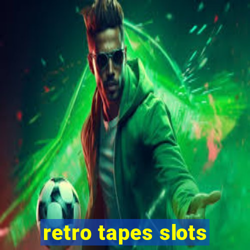 retro tapes slots