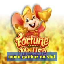 como ganhar no slot