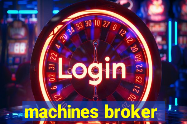 machines broker