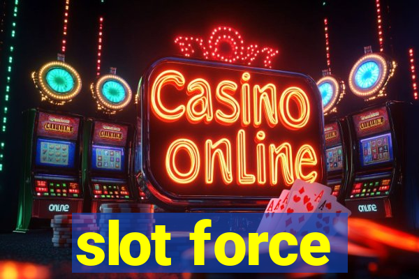 slot force