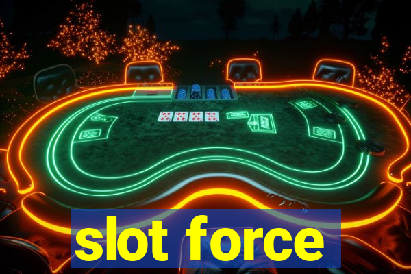 slot force