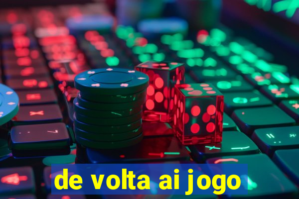 de volta ai jogo