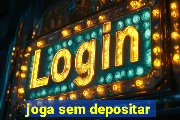 joga sem depositar