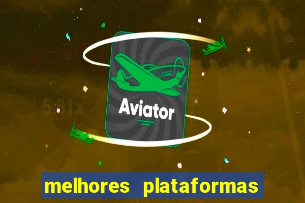 melhores plataformas de apostas