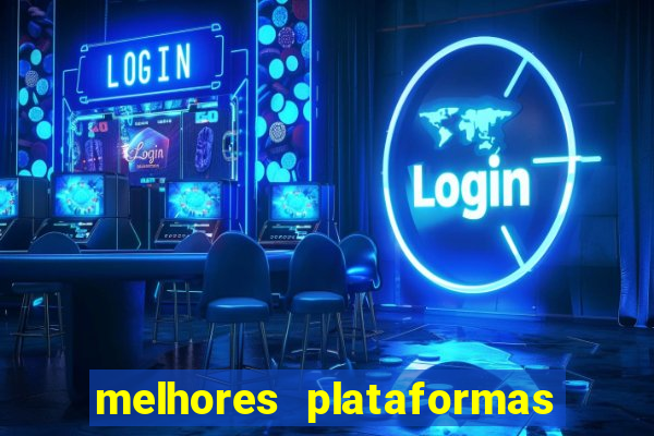 melhores plataformas de apostas