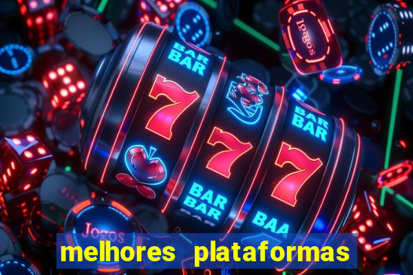 melhores plataformas de apostas