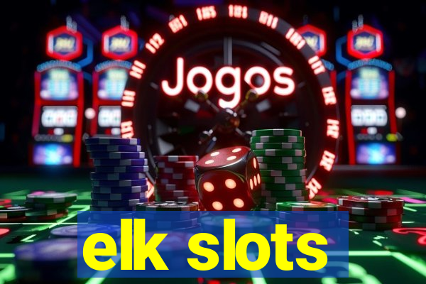 elk slots