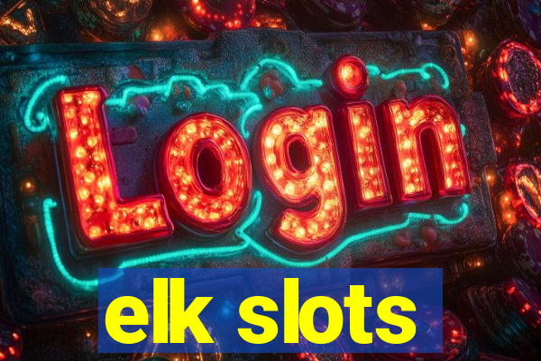 elk slots