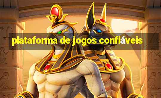 plataforma de jogos confiáveis