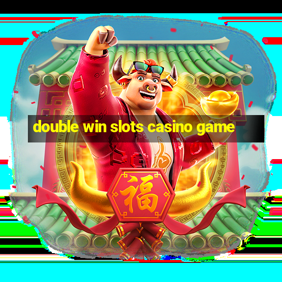 double win slots casino game