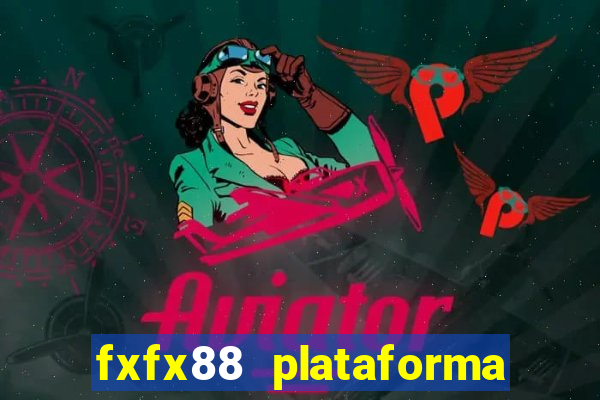 fxfx88 plataforma de jogos