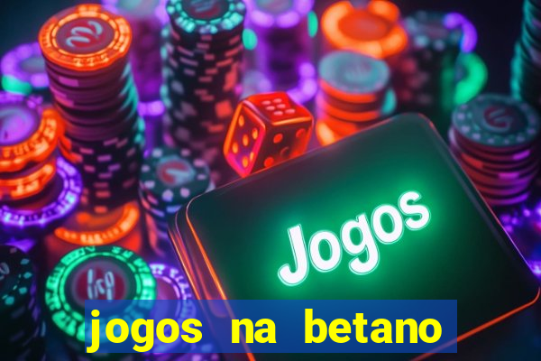 jogos na betano com 10 centavos