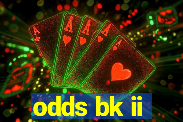 odds bk ii