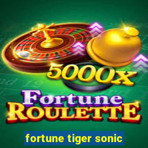 fortune tiger sonic