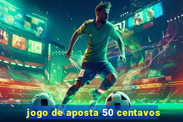 jogo de aposta 50 centavos