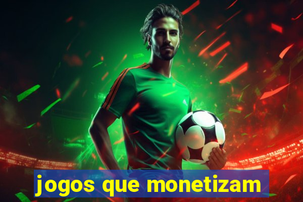 jogos que monetizam