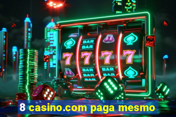 8 casino.com paga mesmo