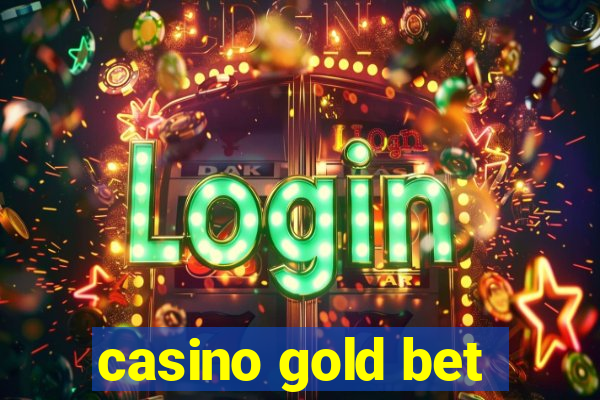 casino gold bet