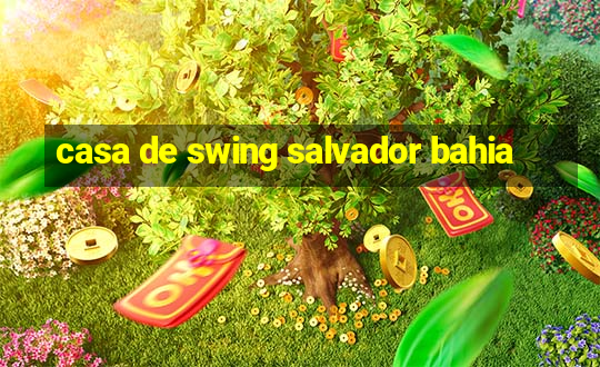 casa de swing salvador bahia