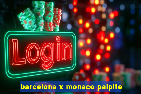 barcelona x monaco palpite