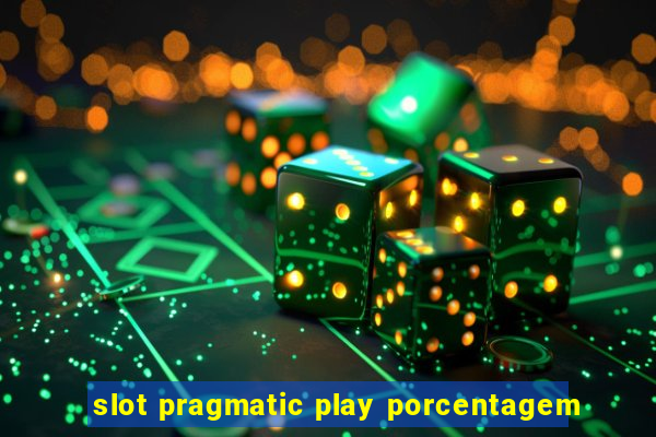 slot pragmatic play porcentagem